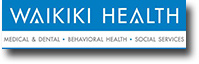 Waikiki Health - Medical & Dental / Preventive Care / Social Services - Wai
